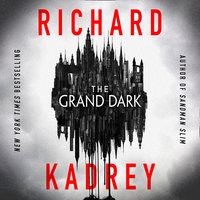 The Grand Dark - Richard Kadrey