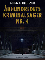 Århundredets kriminalsager nr. 4 - Georg V. Bengtsson