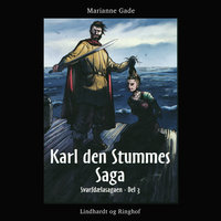 Karl den Stummes saga - Marianne Gade