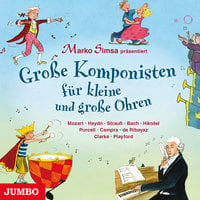 Große Komponisten für kleine und große Ohren - Marko Simsa