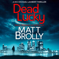 Dead Lucky - Matt Brolly