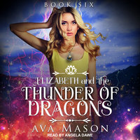 Elizabeth and the Thunder of Dragons: A Reverse Harem Paranormal Romance - Ava Mason