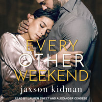 Every Other Weekend - Jaxson Kidman