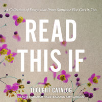 Read This If: A Collection of Essays that Prove Someone Else Gets it, Too - Heidi Priebe, Melanie Berliet, Kovie Biakolo, Marisa Donnelly, Arti Eastmas, Jacob Geers, Johanna Mort, Tatiana Perez, Kim Quindlen, Kendra Syrdal
