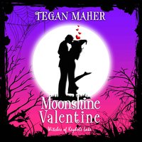 Moonshine Valentine: A Witches of Keyhole Lake Novella - Tegan Maher