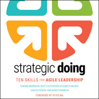 Strategic Doing: Ten Skills for Agile Leadership - Janyce Fadden, Nancy Franklin, Scott Hutcheson, Edward Morrison, Elizabeth Nilsen