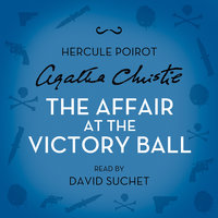 The Affair at the Victory Ball: A Hercule Poirot Short Story - Agatha Christie