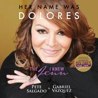 Her Name Was Dolores: The Jenn I Knew - Pete Salgado