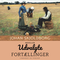 Udvalgte fortællinger - Johan Skjoldborg