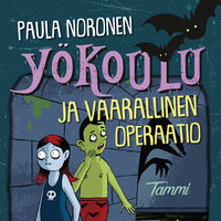 Yökoulu ja vaarallinen operaatio - Paula Noronen