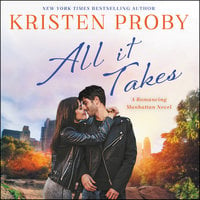 All It Takes: A Romancing Manhattan Novel - Kristen Proby