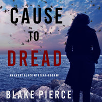 Cause to Dread - Blake Pierce