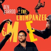 The Chimpanzee & Me - Ben Garrod