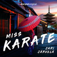 Miss Karate - K1 jakso 1 - Jari Järvelä