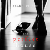 The Perfect House - Blake Pierce