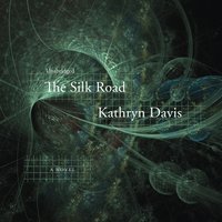 The Silk Road: A Novel - Kathryn Davis