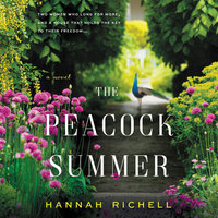 The Peacock Summer: A Novel - Hannah Richell