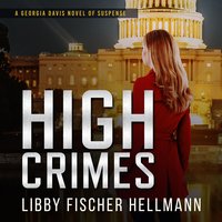 High Crimes: Chicago PI Investigates a Murder with 42,000 Suspects - Libby Fischer Hellmann