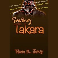 Saving Takara - Takara James