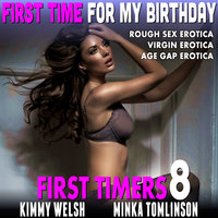 First Time for My Birthday: First Timers 8 - Kimmy Welsh