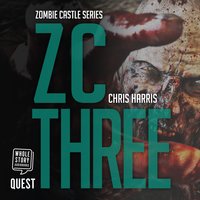 ZC Three: Zombie Castle Series Book 3 - Chris Harris