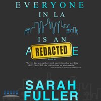 Everyone In LA Is An Asshole: Book Two - Michael Anderle, Sarah Noffke, Sarah Fuller