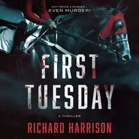 First Tuesday: Any price a winner...even murder! - Richard Harrison
