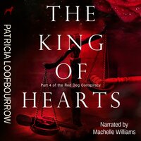The King of Hearts: Part 4 of the Red Dog Conspiracy - Patricia Loofbourrow