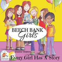Beech Bank Girls: Every Girl Has A Story - Eleanor Watkins