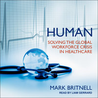 Human: Solving the Global Workforce Crisis in Healthcare - Mark Britnell