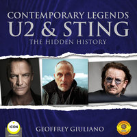 Contemporary Legends: U2 & Sting - The Hidden History - Geoffrey Giuliano