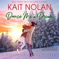 Dance Me A Dream: A Small Town Southern Romance - Kait Nolan