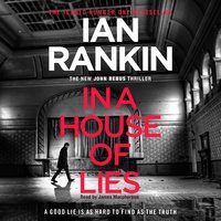 In a House of Lies: The Brand New Rebus Thriller – the No.1 Bestseller - Ian Rankin