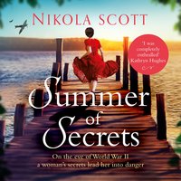 Summer of Secrets: A riveting and heart-breaking novel about dark secrets and dangerous romances - Nikola Scott