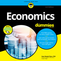 Economics for Dummies: 3rd Edition - Sean Masaki Flynn, PhD