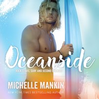Oceanside: Rock Stars, Surf and Second Chances - Michelle Mankin