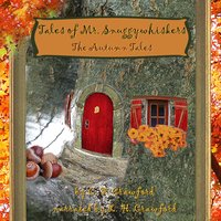 Tales of Mr. Snuggywhiskers: The Autumn Tales - C F Crawford