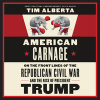 American Carnage - Tim Alberta