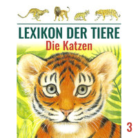 Lexikon der Tiere - Folge 3: Die Katzen - Mik Berger