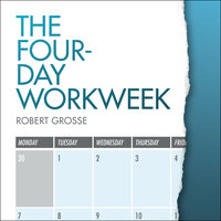 The Four-Day Workweek - Robert Grosse