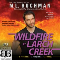 Wildfire at Larch Creek: A Wildfire Smokejumper Romantic Suspense - M. L. Buchman