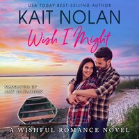 Wish I Might: A Small Town Southern Romance - Kait Nolan