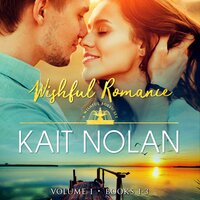 Wishful Romance: Volume 1 (Books 1–3): A Small Town Southern Romance Series - Kait Nolan