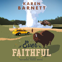 Ever Faithful: A Vintage National Parks Novel - Karen Barnett