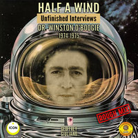 Half a Wind: Unfinished Interviews Dr. Winston O’Boogie 1974-1975 - Geoffrey Giuliano