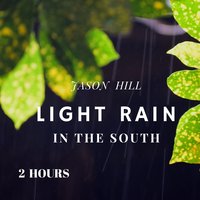 Light Rain in the South - Jason Hill