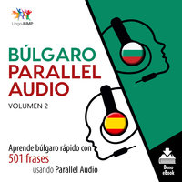 Búlgaro Parallel Audio – Aprende búlgaro rápido con 501 frases usando Parallel Audio - Volumen 2 - Lingo Jump