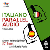 Italiano Parallel Audio – Aprende italiano rápido con 501 frases usando Parallel Audio - Volumen 2 - Lingo Jump