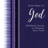 Draw Near to God: 100 Bible Verses to Deepen Your Faith - Zondervan