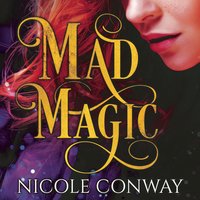 Mad Magic - Nicole Conway